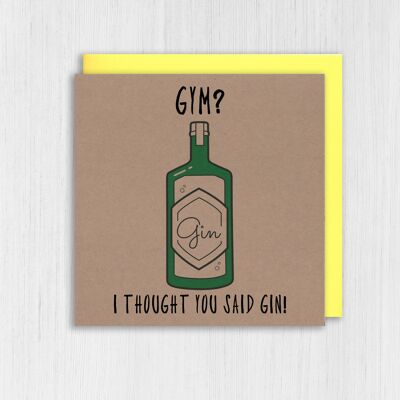 Kraft birthday card: Gym? I thought you said gin!