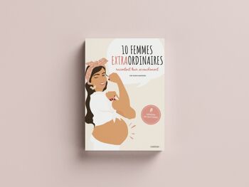 Livre 10 FEMMES EXTRAORDINAIRES racontent leur accouchement 1