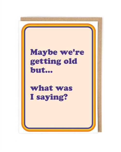 Getting Old Greeting Card