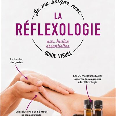 I treat myself with reflexology with essential oils - Visual guide