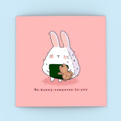Tarjeta Sushi Bunny - Ningún conejito se compara contigo