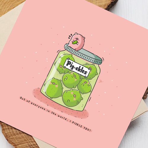 Cute Pickles Greetings Card | I Pig-ckle You!