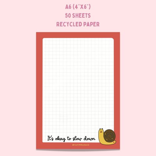 A6 It's okay to slow down kawaii snail notepad (4"x6")