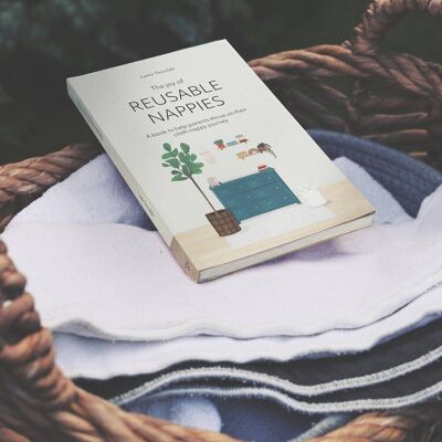 The Joy of Reusable Nappies by Laura Tweedale - A book to help parents thrive on their cloth nappy journey