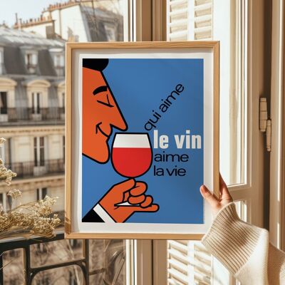"Quien ama el vino ama la vida" 30x40cm