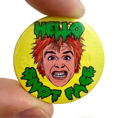 Insignia de pin de botón inspirada en Hello Snot Face Drop Dead Fred
