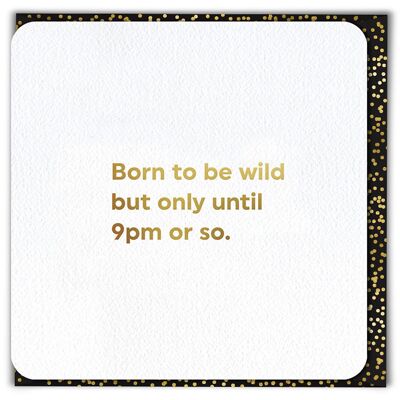 Born To Be Wild Funny Birthday Card