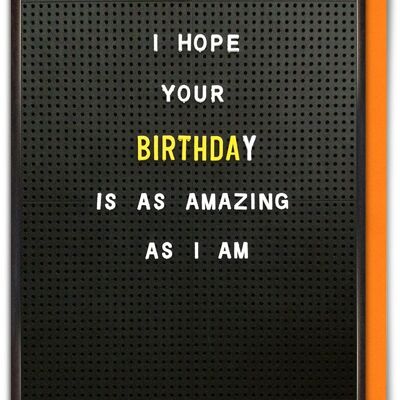Amazing As I Am Rude Birthday Card