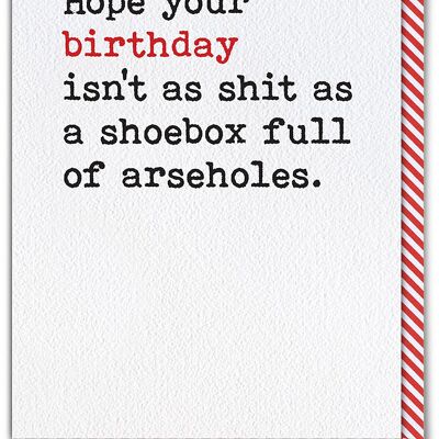 Shoebox Arseholes Funny Birthday Card