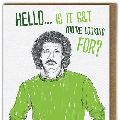 Hello...Is It G&T Funny Birthday Card