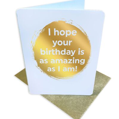 Amazing As I Am Funny Birthday Small Card