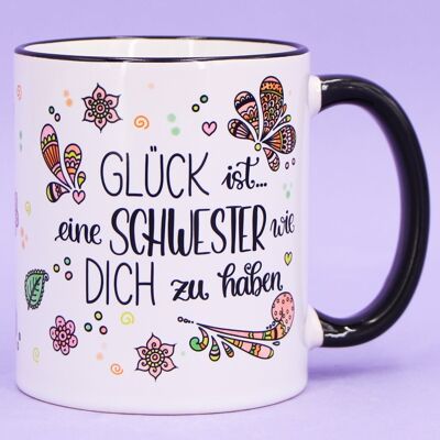 Tasse "Glück ist... Schwester"