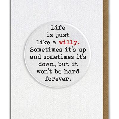 Life LIke A Willy Card And Large Badge