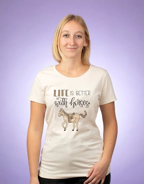 Damen T-Shirt "Life is better with horses"