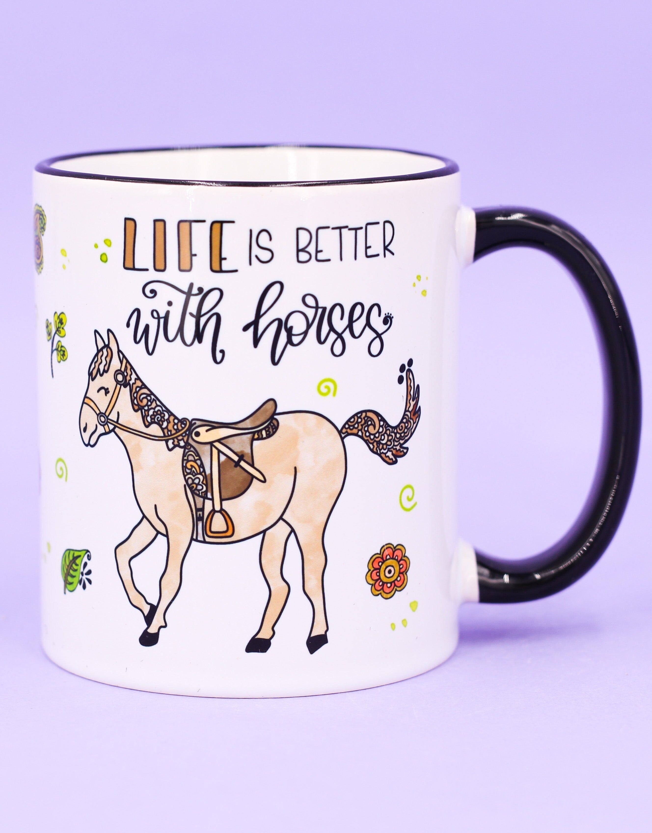 Mug "Life is better with horses"