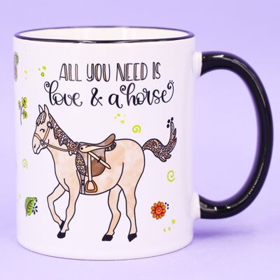 Taza "Todo lo que necesitas es... un caballo"