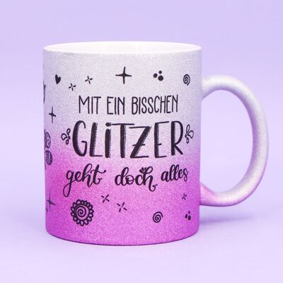Glitter cup "Everything goes with glitter"