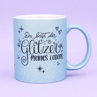 Glitzertasse "Glitzer meines Lebens"