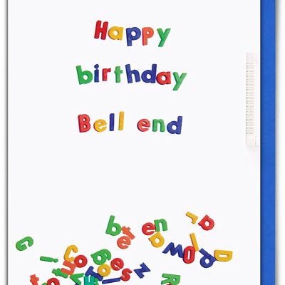 Happy Birthday Bell End Rude Birthday Card