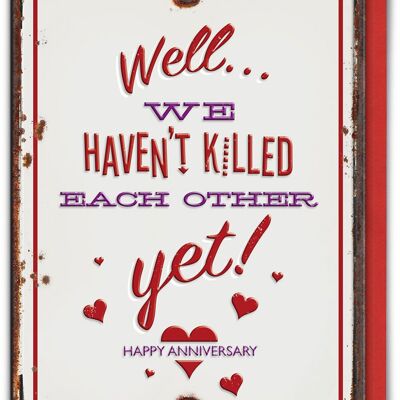 Haven't Killed Each Other Funny Anniversary Card