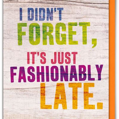 Fashionably Late Funny Belated Card
