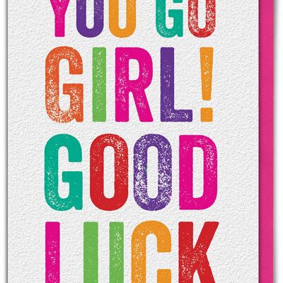 You Go Girl Good Luck Card