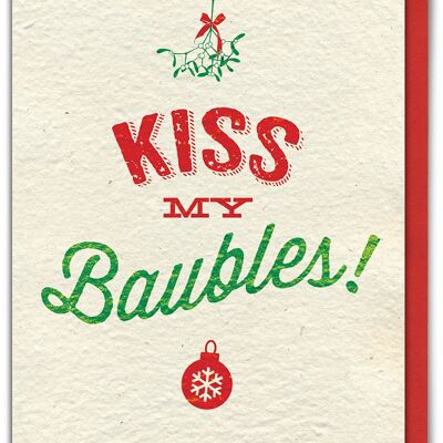 Kiss My Baubles Funny Christmas Card