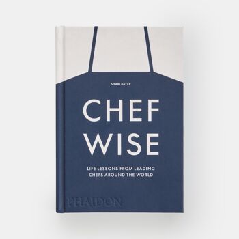 Chefwise, leçons de vie des plus grands chefs du monde 7