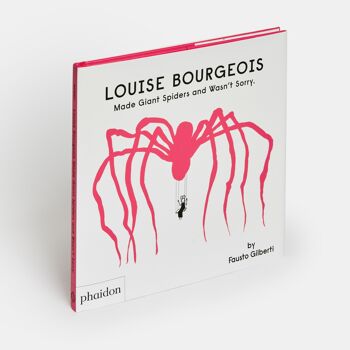 Louise Bourgeois a fait des araignées géantes et n'était pas désolée.