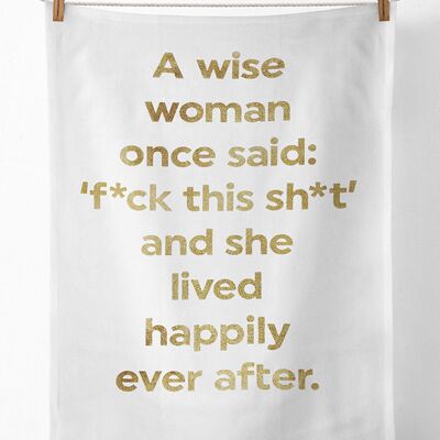 A Wise Woman Tea Towel Funny Tea Towel