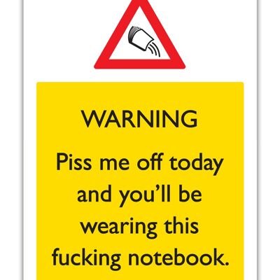 Piss Me Off Notebook A6 Notebook