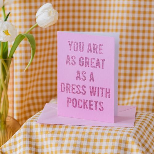 You are as Great as a Dress with Pockets' Card with Biodegradable Glitter