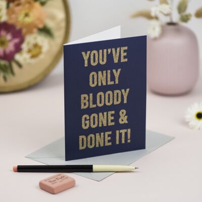 Biglietto "You've Only Bloody Gone & Done It" con glitter biodegradabili