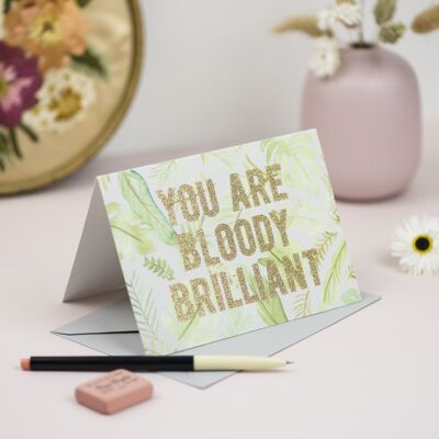 You are Bloody Brilliant' Card with Biodegradable Glitter