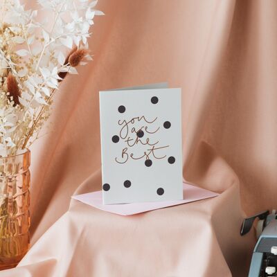 You are the Best' Rose Gold Foil Grey Polka Dot Card