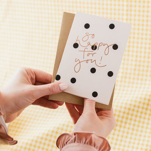 So Happy For You' Polka Dot + Rose Gold Foil Card