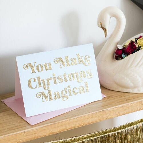 SOLD OUT UNTIL NEXT YEAR! You make Christmas Magical' Card with Biodegradable Glitter