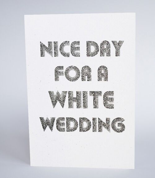 Nice Day For A White Wedding