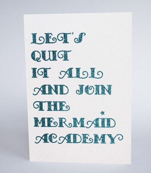 Lets Quit It all and Join The Mermaid Academy