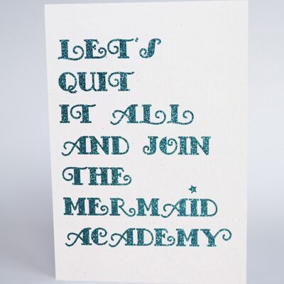 Lets Quit It all and Join The Mermaid Academy