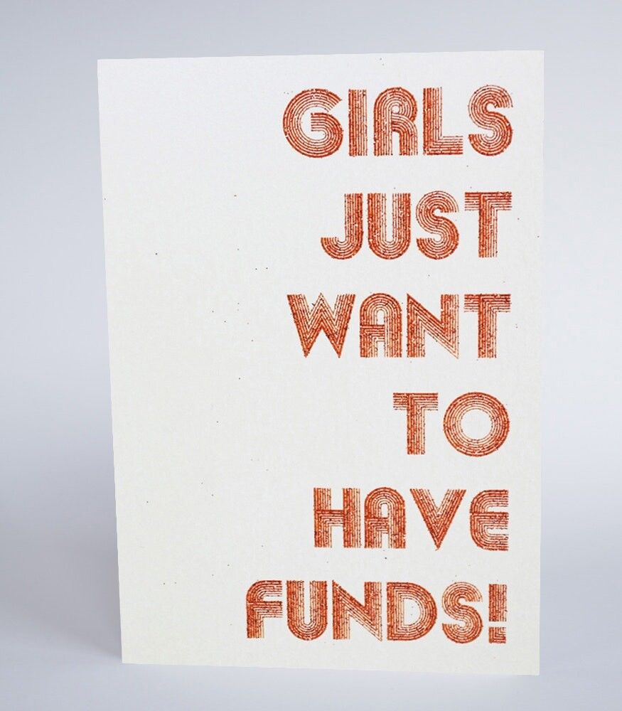 Le ragazze vogliono solo avere fondi