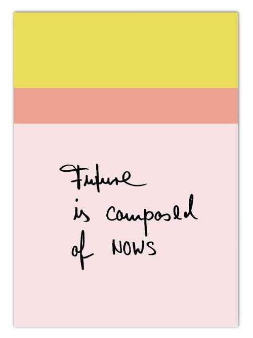 Postkarte Future is composed of NOWs