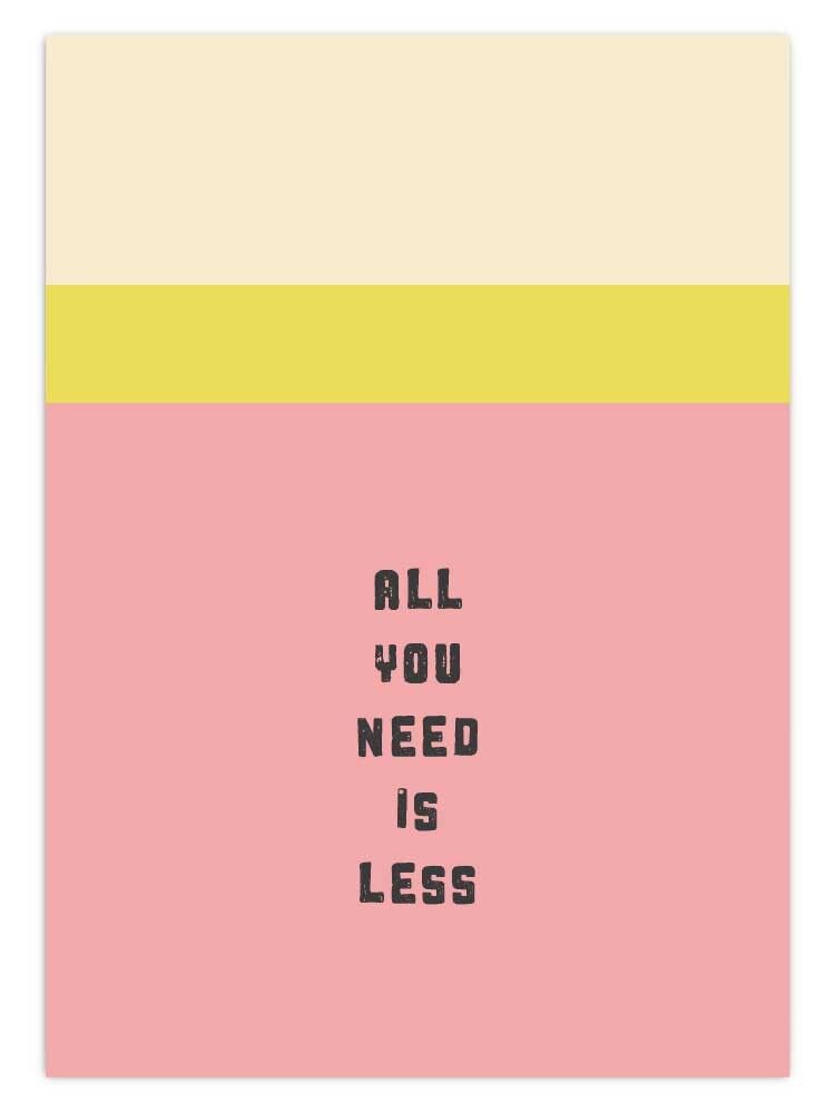 Postkarte "All you need is less"