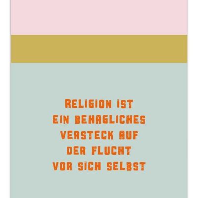 Postkarte "Religion ist ein behagliches Versteck auf der Flucht vor sich selbst"