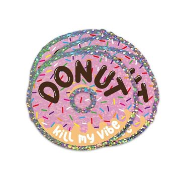 Sticker pailleté Donut kill my vibe 1
