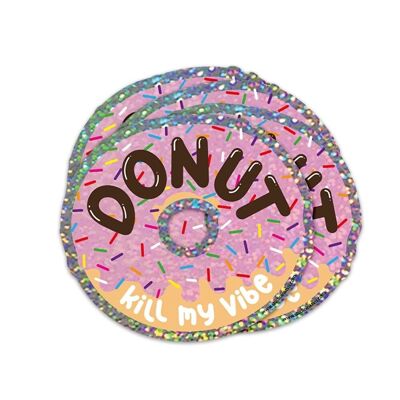 Adesivo glitterato Donut kill my vibe