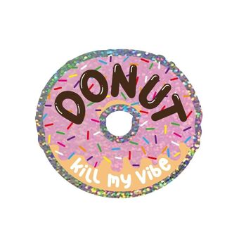 Sticker pailleté Donut kill my vibe 2