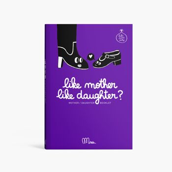 Telle mère telle fille ? Un livre à remplir ensemble 1