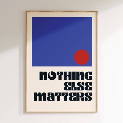 Affiche NOTHING ELSE MATTERS