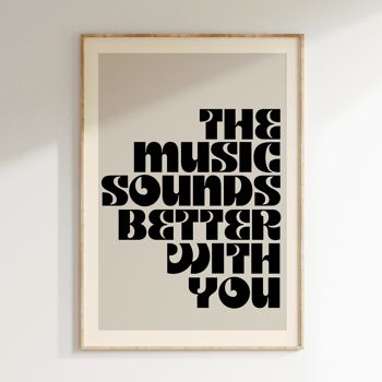 Affiche  THE MUSIC SOUNDS BETTER WITH YOU 4